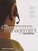 The Customer Response Management Handbook: Building, Rebuilding, and Improving Your Results