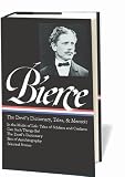 Ambrose Bierce: The Devils Dictionary, Tales, and Memoirs (Library of America)