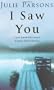 I Saw You