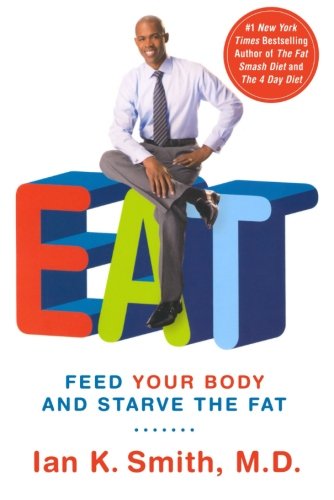 EAT: Feed Your Body and Starve the Fat