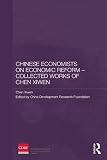Chinese economists on economic reform. Collected works of Chen Xiwen