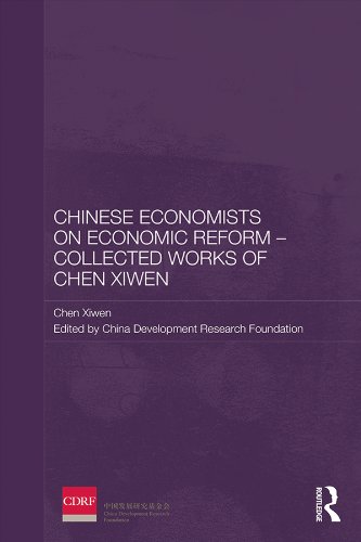 Chinese Economists on Economic Reform - Collected Works of Chen Xiwen (Routledge Studies on the Chinese Economy)