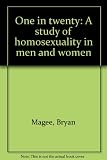 One in twenty : a study of homosexuality in men and women