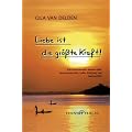 Liebe ist die gr��te Kraft!: Ein erfrischender humorvoller Tatsachenbericht, voller Tiefgang und Spiritualit�t