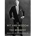 The Wit and Wisdom of Ted Kennedy