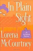 In Plain Sight (Ivy Malone Mysteries, Book 2) (Ivy Malone Mystery)
