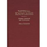 imperial knowledge russian literature and colonialism contributions to the study of world literature