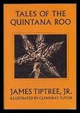 Tales of the Quintana Roo (0870541528) by Tiptree, James