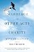 Marriage and Other Acts of Charity