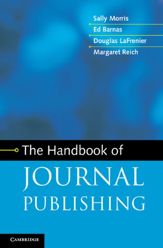 The Handbook of Journal Publishing, by Sally Morris, Ed Barnas, Douglas LaFrenier