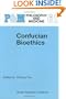 Confucian Bioethics (Philosophy and Medicine / Asian Studies in Bioethics and the Philosophy of Medicine)