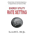 Energy Utility Rate Setting by  Lowell Alt