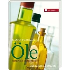 �le - nat�rlich kaltgepresst: Basiswissen & Rezepte