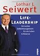 Life-Leadership: Sinnvolles Selbstmanagement f�r ein Leben in Balance