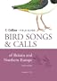 Bird Songs & Calls of Britain and Northern Europe (Collins Field Guide)