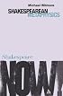 Shakespearean Metaphysics (Shakespeare Now!)