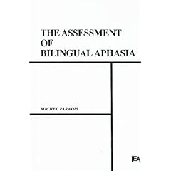 Click here to buy The Assessment of Bilingual Aphasia (Neuropsychology and Neurolinguistics Series) by Michel Paradis and Gary Libben.