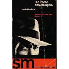 Die Rache des Heiligen. Ein Klassischer Kriminalroman aus dem Jahre 1930. Ber�hmte Schilderungen der K�mpfe Simon Templars gegen Korruption und Verbrechen.