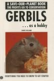 Gerbils As a Hobby (Save-Our-Planet)