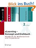 E-Learning - das Drehbuch: Handbuch f�r Medienautoren und Projektleiter (X.media.press)