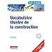 Vocabulaire illustr� de la construction