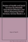 Review of health and social services for mentally disordered offenders and others requiring similar services