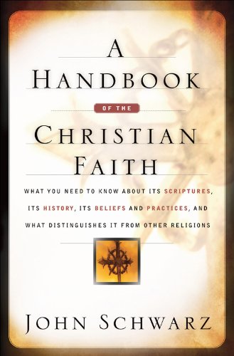 A Handbook of the Christian Faith, by John Schwarz