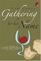 Gathering to His Name: The Story of the Brethren in Britain and Ireland