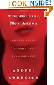 New Orleans, Mon Amour: Twenty Years of Writings from the City
