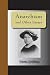 Anarchism and Other Essays