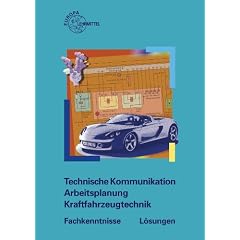 Technische Kommunikation Arbeitsplanung Kraftfahrzeugtechnik Fachkenntnisse L�sungen