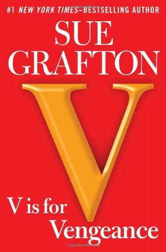 By Sue Grafton - V is for Vengeance (Kinsey Millhone Mystery) (10/15/11)