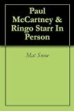 Paul McCartney & Ringo Starr In Person