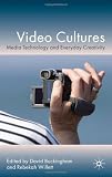 Video Cultures: Media Technology and Everyday Creativity