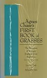 Agnes Chase#s First Book of Grasses: The Structure of Grasses Explained for Beginners, Fourth Edition