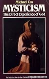 Mysticism : the direct experience of God