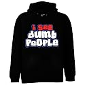 I See Dumb People Sweatshirt, Hilarious Sweatshirts, Funny Hoodies