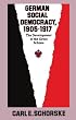 German Social Democracy 1905-1917: The Development of the Great Schism (Harvard Historical Studies)