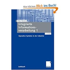 Integrierte Informationsverarbeitung 1: Operative Systeme in der Industrie
