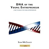 DNA of the Young Entrepreneur: A Way to Wealth for Young Entrepreneurs