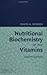 Nutritional Biochemistry of the Vitamins