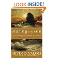 Staring At The Sun: Being at peace with your own mortality: Overcoming the Terror of Death