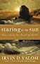 Staring At The Sun: Being at peace with your own mortality: Overcoming the Terror of Death