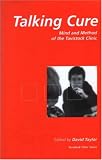 The Talking Cure: Mind and Method of the Tavistock Clinic (Tavistock Clinic)