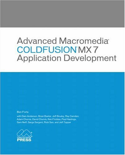 Advanced Macromedia ColdFusion MX 7 Application Development (Visual Quickstart Guides)