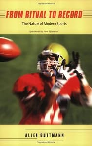 Image of From Ritual to Record: The Nature of Modern Sports