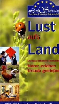 City Travel Guides Discounted  Bücher : Lust aufs Land. Europas schönste Ferienhöfe 2007/08: Europas schönste Ferienhöfe. Natur erleben. Urlaub genießen
