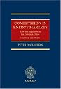 Competition in Energy Markets: Law and Regulation in the European Union