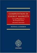 Competition in Energy Markets: Law and Regulation in the European Union