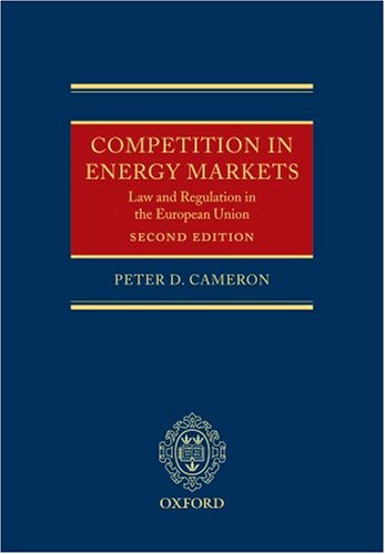 Competition in Energy Markets: Law and Regulation in the European Union